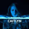 Caitlyn - Arrive - Single
